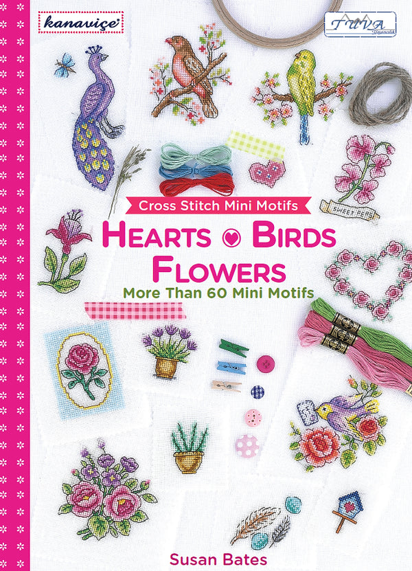 Cross Stitch Mini Motifs: Hearts, Birds, Flowers by Susan Bates