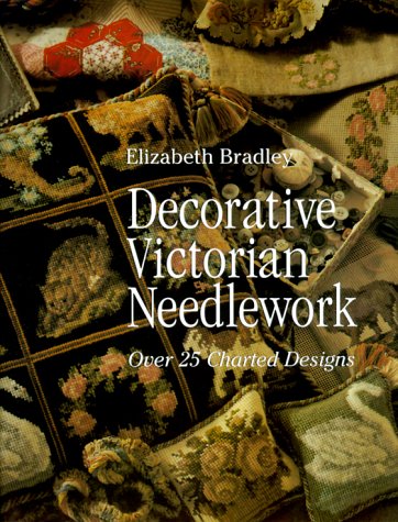 Decorative Victorian Needlework by Elizabeth Bradley
