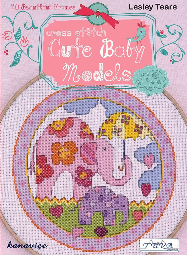 Cross Stitch: Cute Baby Models by Lesley Teare