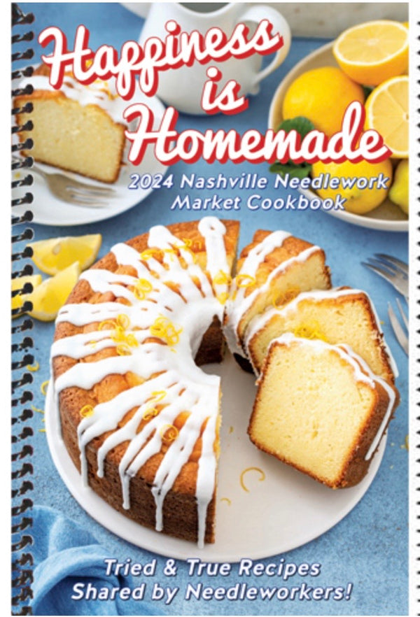 Happiness is Homemade - 2024 Nashville Needlework Market Cookbook