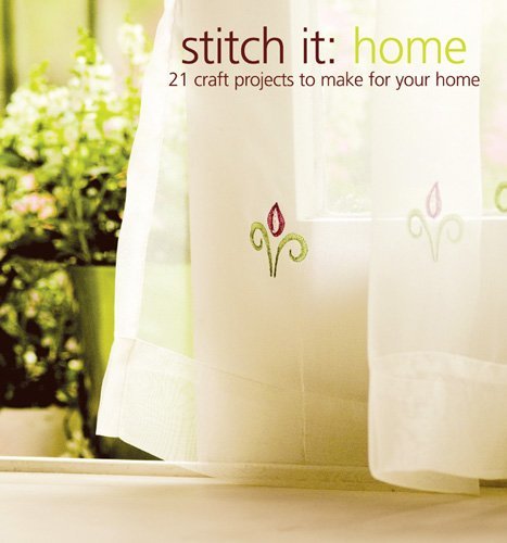 Stitch It: Home: 21 craft projects to make for your home by Inspirations Books