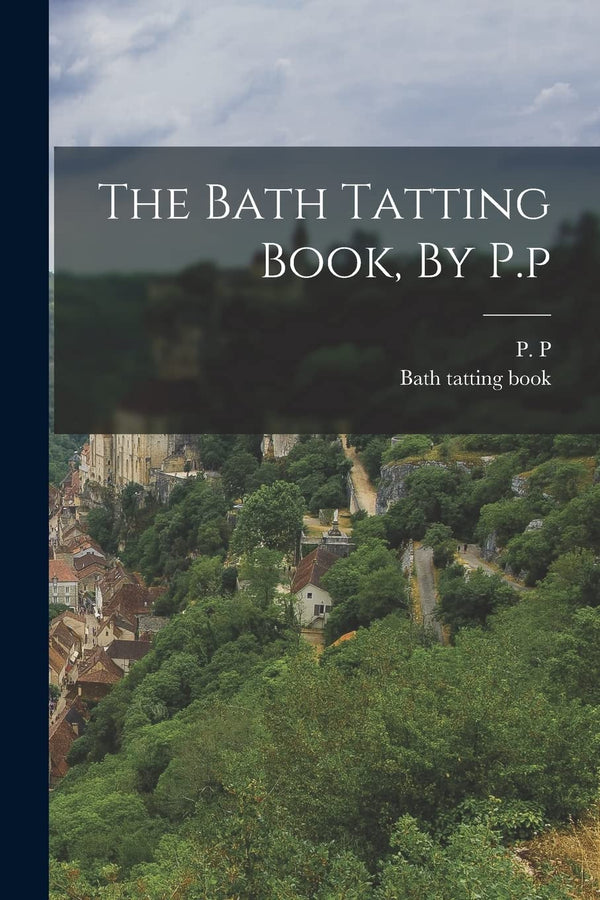 The Bath Tatting Book, By P.P.