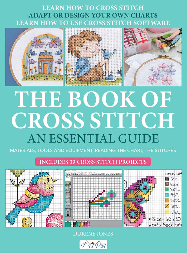 The Book of Cross Stitch - An Essential Guide by Durene Jones