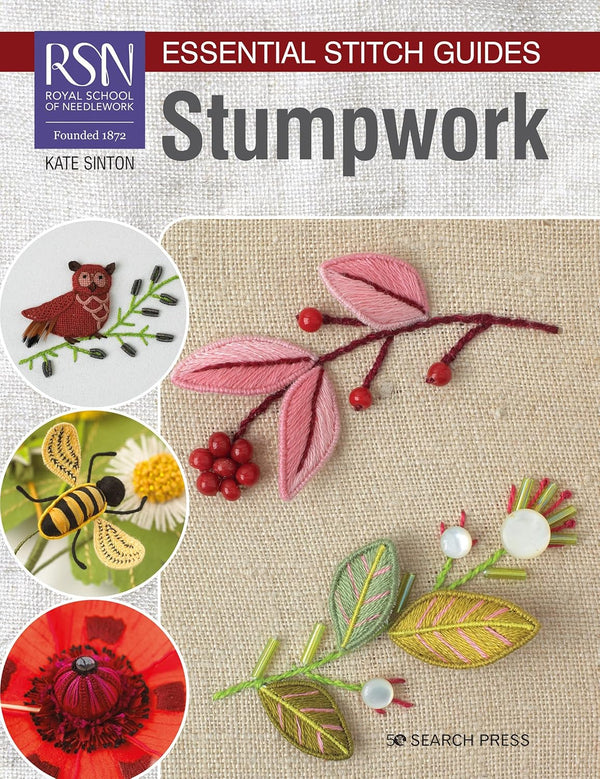 Stumpwork: Royal School of Needlework Essential Stitch Guides by Kate Sinton