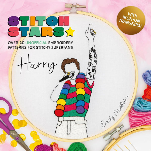 Stitch Stars: Harry: Over 20 Unofficial Embroidery Patterns for Stitch Superfans by Emily Middleton
