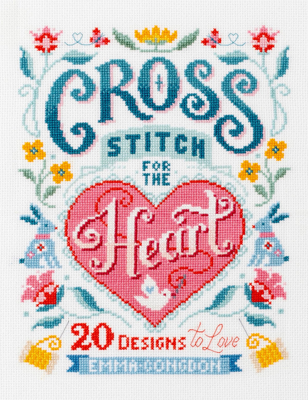 Cross Stitch for the Heart - 20 Designs to Love by Emma Congdon