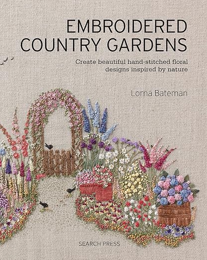 Embroidered Country Gardens by Lorna Bateman