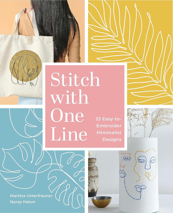 Stitch with One Line - 33 Easy-to-Embroider Minimalist Designs by Martina Unterfrauner & Nuray Hatun