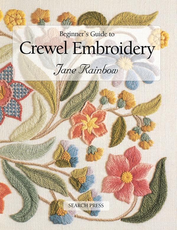 Beginner's Guide to Crewel Embroidery by Jane Rainbow