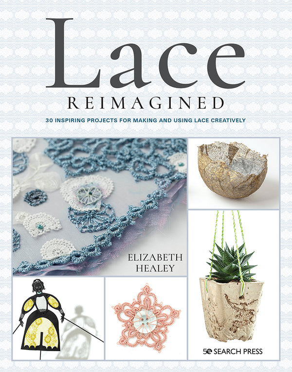 Lace Reimagined by Elizabeth Healey