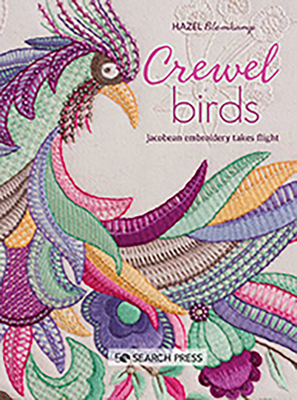 Crewel Birds: Jacobean Embroidery takes Flight by Hazel Blomkamp