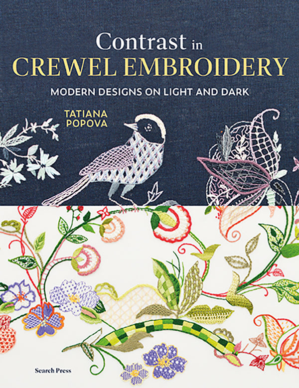 Contrast in Crewel Embroidery - Modern Designs on Light and Dark by Tatiana Popova