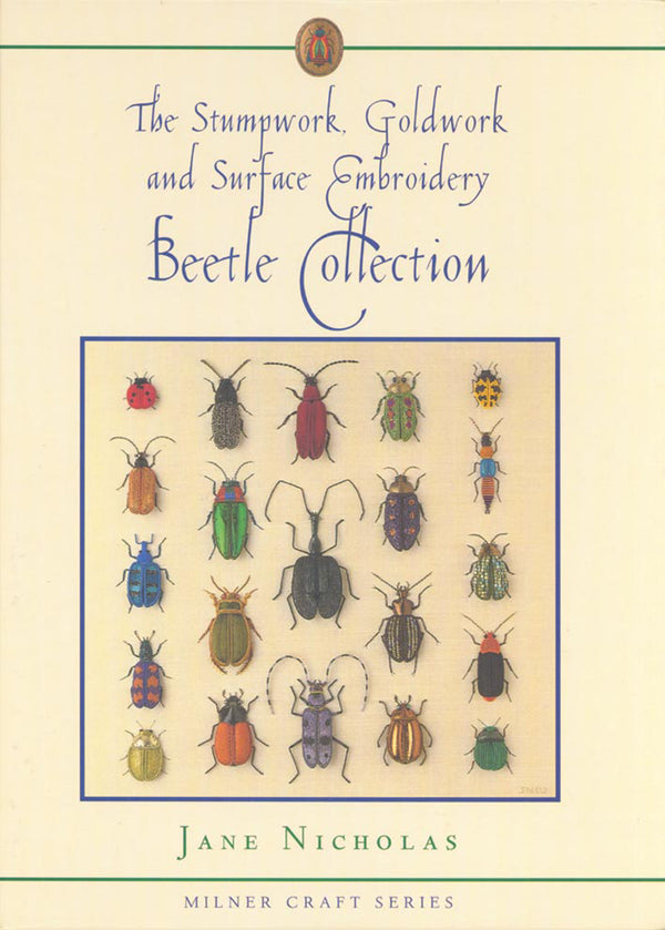 The Stumpwork, Goldwork and Surface Embroidery Beetle Collection by Jane Nicholas