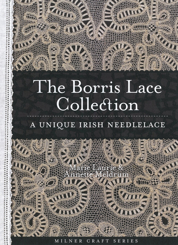 The Borris Lace Collection A Unique Irish Needlelace by Marie Laurie & Annette Meldrum