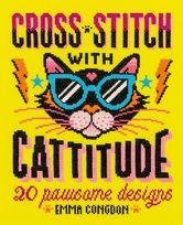 Cross Stitch with Cattitude: 20 Pawsome Designs by Emma Congdon