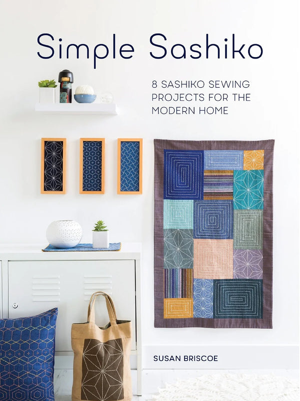 Simple Sashiko - 8 Sashiko Sewing Project for the Modern Home by Susan Briscoe