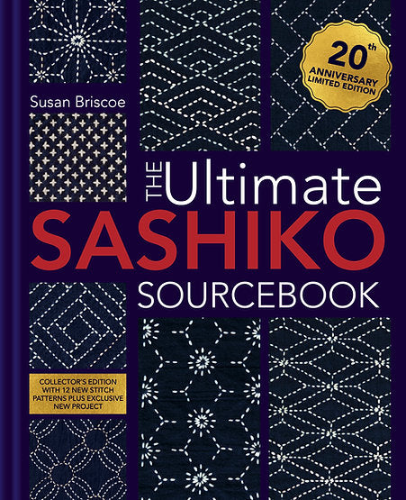 The Ultimate Sashiko Sourcebook: 20th Anniversary Edition by Susan Briscoe