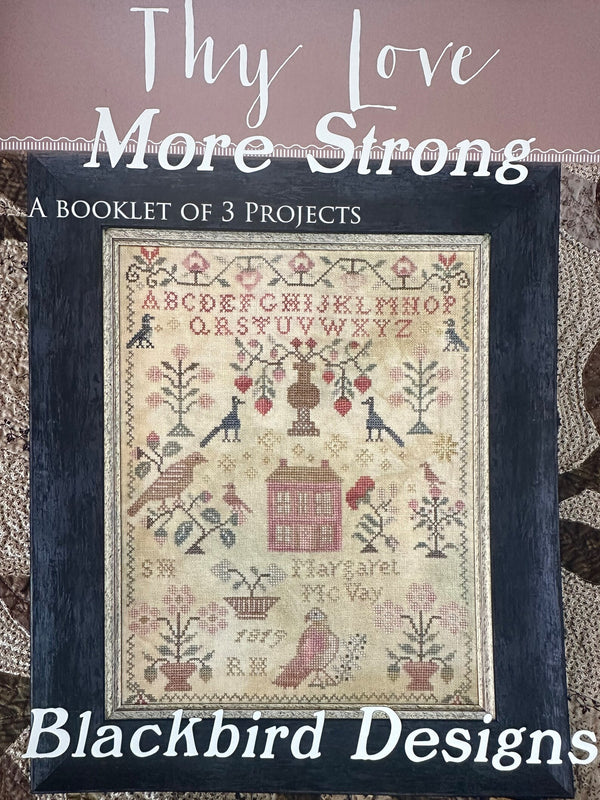 Thy Love More Strong by Blackbird Designs