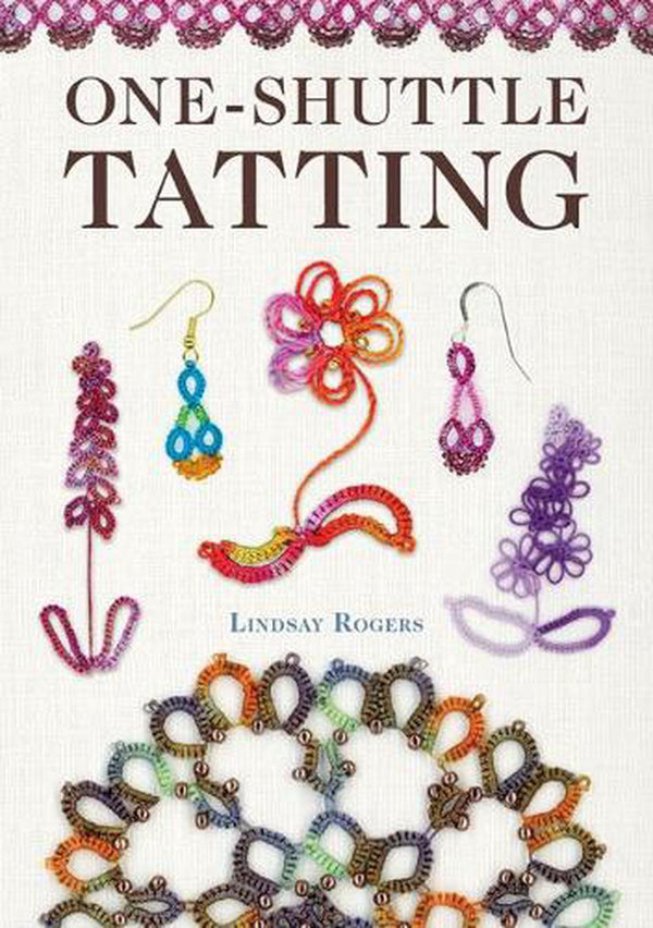 One Shuttle Tatting by Lindsay Rogers