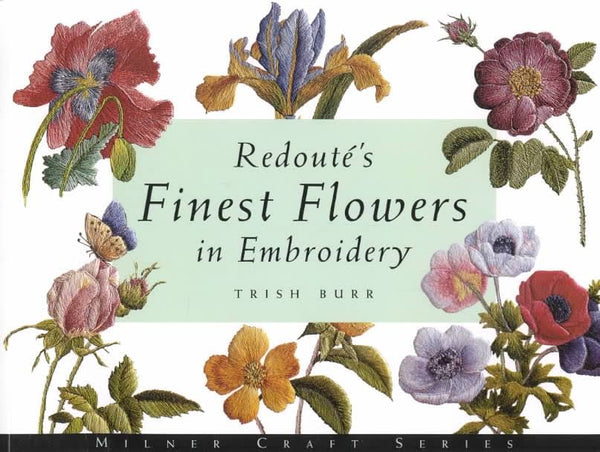 Redoute's Finest Flowers in Embroidery by Trish Burr