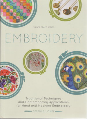 Embroidery: Traditional Techniques & Contemporary Applications for Hand and Machine Embroidery: Sophie Long